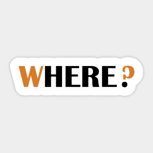 where ? here . Sticker